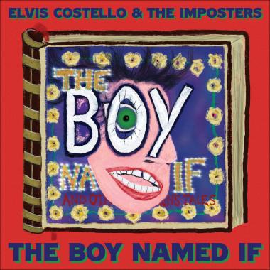 Elvis Costello and the Imposters -  The Boy Named If